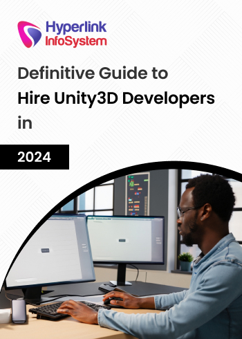 definitive guide to hire unity3d developers in 2024